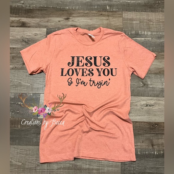 Jesus loves you and I’m tryin shirt - Picture 1 of 1